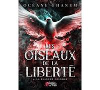 Les Oiseaux de la Liberté, Tome 2 : La blanche Colombe