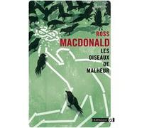 Les oiseaux de malheur Ross Macdonald (Auteur)