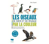 Les Oiseaux de mer et de rivage par la couleur - Marc Duquet - Delachaux et niestlé - broché - Essai