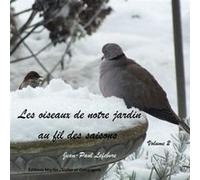 les oiseaux de notre jardin Jean Paul Lefebvre (Auteur)