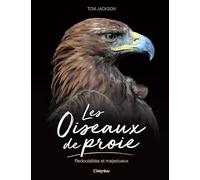 Les Oiseaux de proie: Redoutables et majestueux