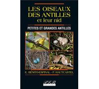 Les Oiseaux Des Antilles Et Leurs Nids - Petites Et Grandes Antilles