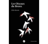Les Oiseaux du Bronx - Gilles Bornais - Blacklephant - broché - Roman