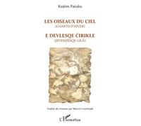 Les oiseaux du ciel (chants d'hiver) E devlesqe cirikle (jevendesqe gila) - Kujtim Pacaku - L'harmattan - broché - Poésie