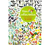 Les Oiseaux du monde - Mon cahier nature