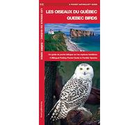 Les Oiseaux du QuebecQuebec Birds Un guide de poche bilingue sur les especes familiereA Bilingual Folding Pocket Guide to Familiar Species by Illustrated Illustrated by Dr Raymond Leung James Kavanagh