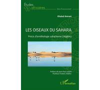 Khaled Amrani – Les oiseaux du Sahara – Précis d’ornithologie saharienne (Algérie) – Broché