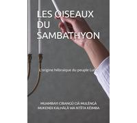 LES OISEAUX DU SAMBATHYON: L’origine hébraïque du peuple Luba