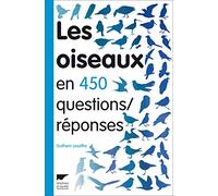 Les oiseaux en 450 questions/réponses