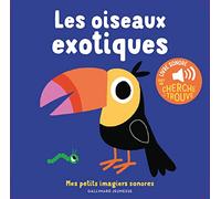Les oiseaux exotiques Des sons à écouter, des images à regarder - Marion Billet - Gallimard jeunesse - cartonné - Album éveil dès la naissance