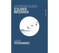 Les oiseaux glacés d'Olivier Messiaen