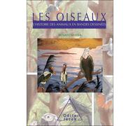 Les Oiseaux L'Histoire des animaux en bandes dessinées - Renato Massa - Odile Jacob - cartonné - Document jeunesse