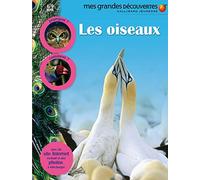 LES OISEAUX - Mes Grandes Découvertes - 6/9 ans