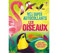 Les oiseaux - Mes super autocollants - Dès 5 ans