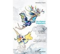 Les oiseaux migrateurs Témoignages de migrants - Clémentine V. Baron - L'harmattan - broché - Essai