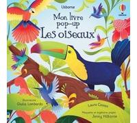Les oiseaux - Mon livre pop-up Laura Cowan (Auteur), Giulia Lombardo (Illustration), Jenny Hilborne (Conception couverture ou illustration), Eleonore Souchon (Traduction)