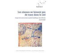 Les oiseaux ne laissent pas de trace dans le ciel : Images de la nature dans la poésie bouddhique indo-tibétaine