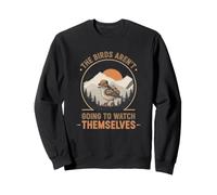 Les Oiseaux ne Vont Pas se Regarder eux-mêmes en Train d'observer Les Oiseaux Sweatshirt