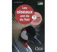 Les oiseaux ont-ils du flair ? 160 clés pour comprendre les oiseaux. - Luc Chazel - Quae - broché - Essai
