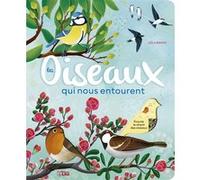 Les oiseaux qui nous entourent Leïla Brient (Auteur)