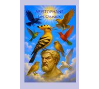 Les Oiseaux: Traduction et mise en scène de Pascal THIERCY