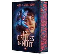 Les Oiselles de Nuit - Livre 01 (relié collector) Kate J. Armstrong (Auteur), Michelle Charrier (Traduction)