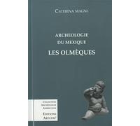 Les Olmèques: Archéologie du Mexique
