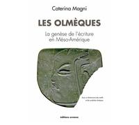 Les Olmèques - La Genèse De L'écriture En Méso-Amérique
