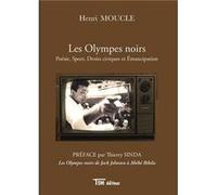 Les Olympes noirs : Poésie, Sport, Droits civiques et Émancipation Henri Moucle (Auteur)