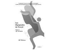 Les Olympiades du travail: Tome 2 «Je» me lance