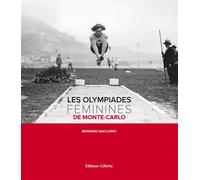 Les Olympiades féminines de Mont-Carlo Prix littéraire de l’Association des Écrivains Sportifs - Bernard Maccario - Gilletta Eds - relié - Beau livre