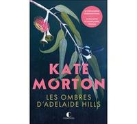 Les ombres d'Adelaide Hills Laurent Bury (Traduction), Kate Morton (Auteur)