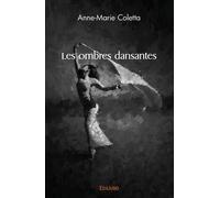 Les ombres dansantes - Anne-Marie Coletta - Edilivre-Aparis - broché - Poésie