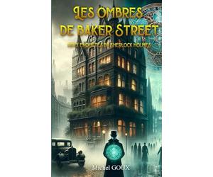 Les Ombres de Baker Street: Deux enquêtes de Sherlock Holmes