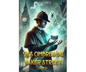 Les Ombres de Baker Street T3: Cinq enquêtes de Sherlock Holmes