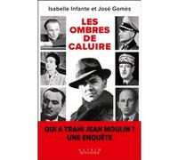 Les ombres de Caluire José Gomes (Auteur), Isabelle Infante (Auteur)