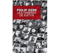 Les Ombres de Katyn Philip Kerr (Auteur)