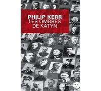 Philip Kerr – Les Ombres de Katyn – Une aventure de Bernie Gunther – Roman – Broché