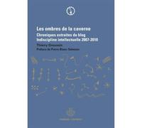 Les ombres de la caverne Chroniques extraites du blog Indiscipline intellectuelle (2007-2010) - Thierry Groussin - Hermann - broché - Essai