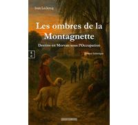Les ombres de la Montagnette Destins en Morvan sous l’Occupation - Jean Leclercq - EDITIONS COMPLICITES - ebook (ePub) - Roman