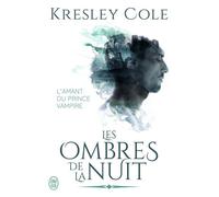 Les ombres de la nuit L'amant du prince vampire - Kresley Cole - J'ai Lu - broché - Roman