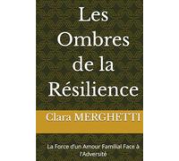 Les Ombres de la Résilience: La Force d’un Amour Familial Face à l'Adversité