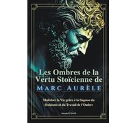 Les Ombres de la Vertu Stoïcienne de Marc Aurèle