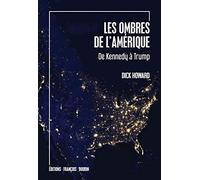 Les ombres de l'Amérique: De Kennedy à Trump
