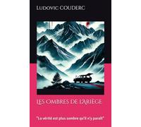 Les Ombres de l'Ariège: "La vérité est plus sombre qu'il n'y paraît"