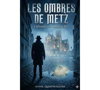 Les Ombres de Metz : L'Affaire du Manuscrit