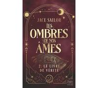 Jace Sailor – Les Ombres de nos Âmes, Tome 2 : Le livre de vérité – Poche