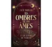 Les Ombres de nos Âmes # 2 - Le livre de vérité - Jace Sailor - Harlequin - broché - Roman