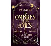 Les Ombres de nos Âmes - Le premier sorcier (Tome 1): Une urban romantasy à la fois sombre et sensuelle