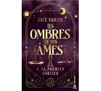 Les Ombres de nos Âmes - Le premier sorcier (Tome 1) : Urban romantasy sombre et sensuelle